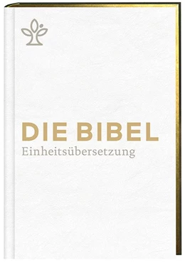 Abbildung von Die Bibel - Geschenkausgabe, weiß | 1. Auflage | 2017 | beck-shop.de