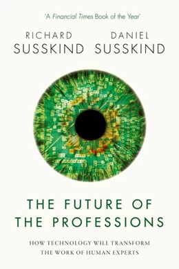 Abbildung von Susskind | The Future of the Professions | 1. Auflage | 2017 | beck-shop.de