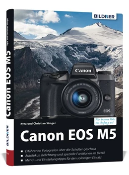 Abbildung von Sänger | Canon EOS M5 - Für bessere Fotos von Anfang an | 1. Auflage | 2017 | beck-shop.de