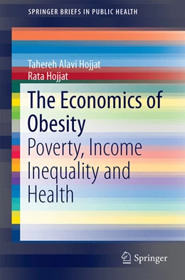 Abbildung von Alavi Hojjat / Hojjat | The Economics of Obesity: Poverty, Income Inequality and Health | 1. Auflage | 2017 | beck-shop.de