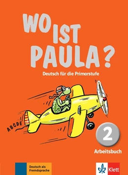 Abbildung von Endt / Koenig | Wo ist Paula? Arbeitsbuch 2 mit CD-ROM (MP3- Audios) | 1. Auflage | 2017 | beck-shop.de