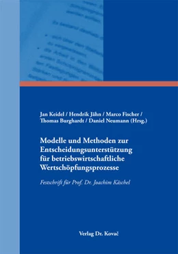 Abbildung von Keidel / Jähn | Modelle und Methoden zur Entscheidungsunterstützung für betriebswirtschaftliche Wertschöpfungsprozesse | 1. Auflage | 2016 | 460 | beck-shop.de