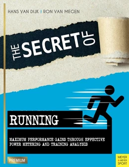 Abbildung von Dijk / Megen | The Secret of Running | 1. Auflage | 2017 | beck-shop.de