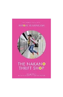 Abbildung von Kawakami | The Nakano Thrift Shop | 1. Auflage | 2017 | beck-shop.de