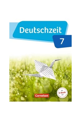 Abbildung von Berbesch / Fandel | Deutschzeit 7. Schuljahr - Allgemeine Ausgabe - Schülerbuch | 1. Auflage | 2017 | beck-shop.de