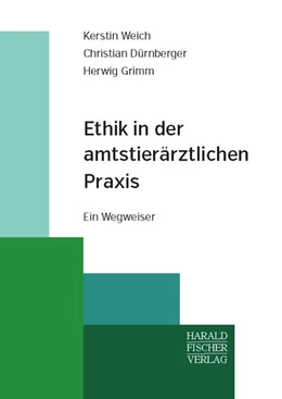 Abbildung von Weich / Dürnberger | Ethik in der amtstierärztlichen Praxis | 1. Auflage | 2016 | beck-shop.de