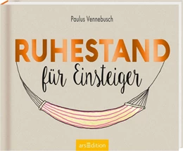 Abbildung von Vennebusch | Ruhestand für Einsteiger | 1. Auflage | 2017 | beck-shop.de