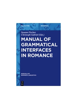 Abbildung von Fischer / Gabriel | Manual of Grammatical Interfaces in Romance | 1. Auflage | 2016 | beck-shop.de