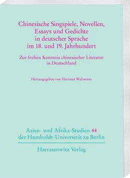 Abbildung von Walravens | Chinesische Singspiele, Novellen, Essays und Gedichte in deutscher Sprache im 18. und 19. Jahrhundert | 1. Auflage | 2016 | beck-shop.de