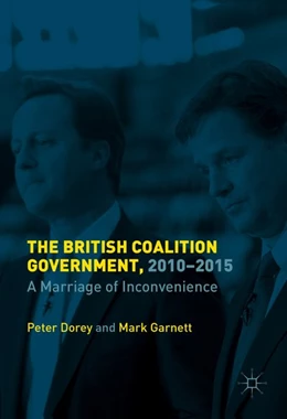 Abbildung von Dorey / Garnett | The British Coalition Government, 2010-2015 | 1. Auflage | 2016 | beck-shop.de