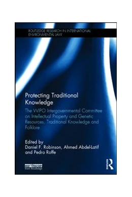 Abbildung von Robinson / Abdel-Latif | Protecting Traditional Knowledge | 1. Auflage | 2017 | beck-shop.de