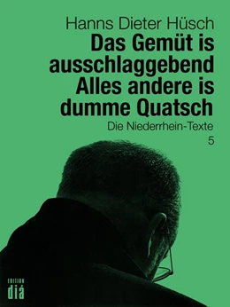 Abbildung von Hüsch / Lotz | Das Gemüt is ausschlaggebend. Alles andere is dumme Quatsch | 1. Auflage | 2016 | beck-shop.de