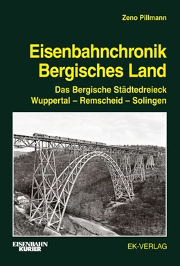 Abbildung von Pillmann | Eisenbahnchronik Bergisches Land - Band 1 | 1. Auflage | 2020 | beck-shop.de