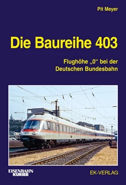 Abbildung von Meyer | Die Baureihe 403 | 1. Auflage | 2018 | beck-shop.de