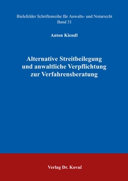 Abbildung von Kiendl | Alternative Streitbeilegung und anwaltliche Verpflichtung zur Verfahrensberatung | 1. Auflage | 2017 | 31 | beck-shop.de