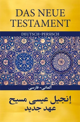 Abbildung von Das Neue Testament Deutsch - Persisch | 1. Auflage | 2019 | beck-shop.de