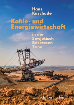 Abbildung von Kaschade | Kohle- und Energiewirtschaft in der Sowjetisch Besetzten Zone | 1. Auflage | 2015 | beck-shop.de