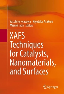 Abbildung von Iwasawa / Asakura | XAFS Techniques for Catalysts, Nanomaterials, and Surfaces | 1. Auflage | 2016 | beck-shop.de