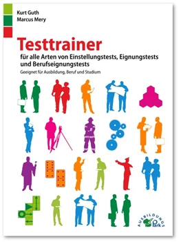 Abbildung von Guth / Mery | Testtrainer für alle Arten von Einstellungstests, Eignungstests und Berufeignungstests | 3. Auflage | 2018 | beck-shop.de