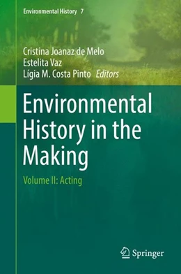 Abbildung von Joanaz De Melo / Vaz | Environmental History in the Making | 1. Auflage | 2016 | beck-shop.de
