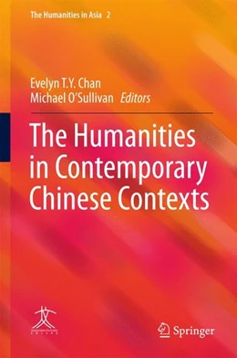 Abbildung von Chan / O'Sullivan | The Humanities in Contemporary Chinese Contexts | 1. Auflage | 2016 | beck-shop.de