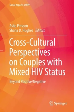 Abbildung von Persson / Hughes | Cross-Cultural Perspectives on Couples with Mixed HIV Status: Beyond Positive/Negative | 1. Auflage | 2016 | beck-shop.de