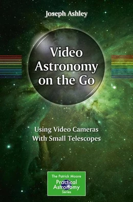 Abbildung von Ashley | Video Astronomy on the Go | 1. Auflage | 2016 | beck-shop.de