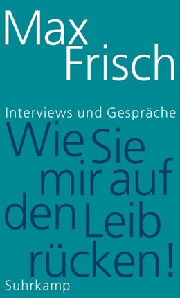 Abbildung von Frisch / Strässle | »Wie Sie mir auf den Leib rücken!« | 1. Auflage | 2017 | beck-shop.de