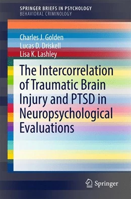 Abbildung von Golden / Driskell | The Intercorrelation of Traumatic Brain Injury and PTSD in Neuropsychological Evaluations | 1. Auflage | 2016 | beck-shop.de