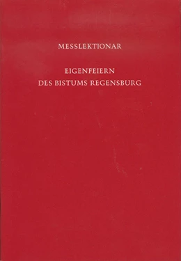 Abbildung von Eigenfeiern des Bistums Regensburg. Die Gedenktage der Heiligen | 1. Auflage | | beck-shop.de