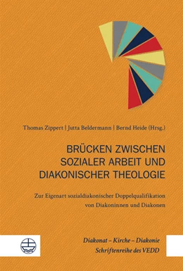 Abbildung von Zippert / Beldermann | Brücken zwischen sozialer Arbeit und diakonischer Theologie | 1. Auflage | 2016 | beck-shop.de