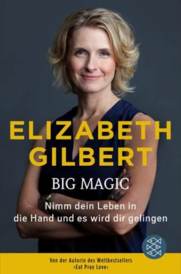 Abbildung von Gilbert | Big Magic | 1. Auflage | 2017 | beck-shop.de