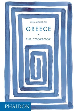 Abbildung von Alexiadou | Greece: The Cookbook | 1. Auflage | 2017 | beck-shop.de