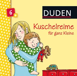 Abbildung von Duden 6+: Kuschelreime für ganz Kleine | 1. Auflage | 2017 | beck-shop.de