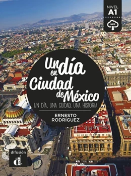 Abbildung von Rodríguez | Un día en Ciudad de México. Buch + Audio online | 1. Auflage | 2017 | beck-shop.de