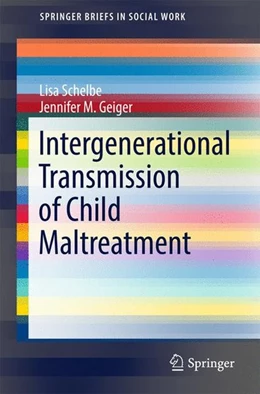 Abbildung von Schelbe / Geiger | Intergenerational Transmission of Child Maltreatment | 1. Auflage | 2016 | beck-shop.de