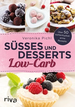 Abbildung von Pichl | Süßes und Desserts Low-Carb | 1. Auflage | 2016 | beck-shop.de