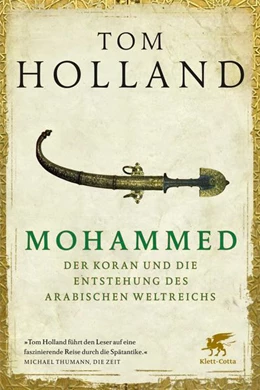 Abbildung von Holland | Mohammed, der Koran und die Entstehung des arabischen Weltreichs | 3. Auflage | 2017 | beck-shop.de
