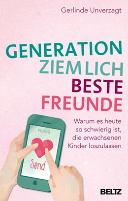 Abbildung von Unverzagt | Generation ziemlich beste Freunde | 1. Auflage | 2017 | beck-shop.de