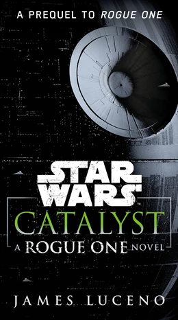 Abbildung von Luceno | Star Wars: Catalyst | 1. Auflage | 2017 | beck-shop.de