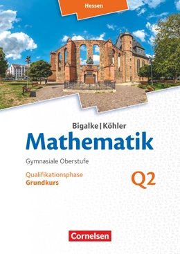 Abbildung von Bigalke / Köhler | Mathematik - Hessen Grundkurs 2. Halbjahr - Band Q2 | 1. Auflage | 2017 | beck-shop.de