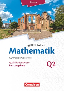 Abbildung von Bigalke / Köhler | Mathematik - Hessen Leistungskurs 2. Halbjahr - Band Q2 | 1. Auflage | 2018 | beck-shop.de