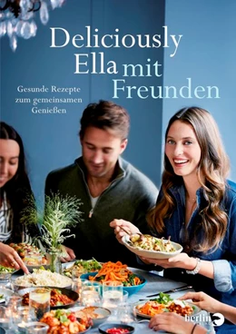 Abbildung von Mills (Woodward) | Deliciously Ella mit Freunden | 1. Auflage | 2017 | beck-shop.de