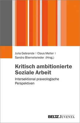 Abbildung von Gebrande / Melter | Kritisch ambitionierte Soziale Arbeit | 1. Auflage | 2017 | beck-shop.de