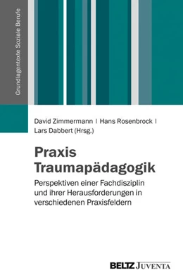 Abbildung von Zimmermann / Rosenbrock | Praxis Traumapädagogik | 1. Auflage | 2017 | beck-shop.de