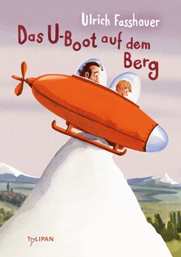 Abbildung von Fasshauer | Das U-Boot auf dem Berg | 1. Auflage | 2017 | beck-shop.de