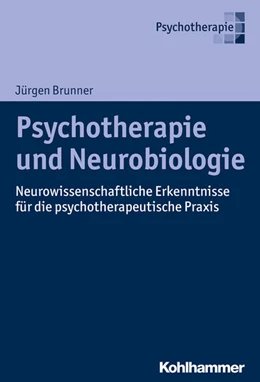 Abbildung von Brunner | Psychotherapie und Neurobiologie | 1. Auflage | 2017 | beck-shop.de