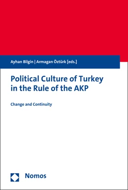 Abbildung von Bilgin / Öztürk | Political Culture of Turkey in the Rule of the AKP - Politische Kultur der Türkei in der Herrschaft der AKP | 1. Auflage | 2016 | beck-shop.de