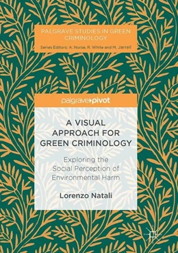 Abbildung von Natali | A Visual Approach for Green Criminology | 1. Auflage | 2016 | beck-shop.de