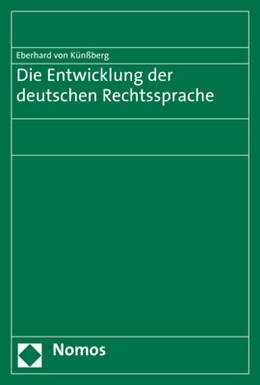 Abbildung von Künßberg | Die Entwicklung der deutschen Rechtssprache | 1. Auflage | 2017 | beck-shop.de
